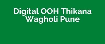 Programmatic Digital DOOH Advertising Agency Thikana, Wagholi  DOOH advertising